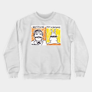 Bunny Spotter: Neitzsche - Not a Nietzsche funny rabbit cartoon Crewneck Sweatshirt